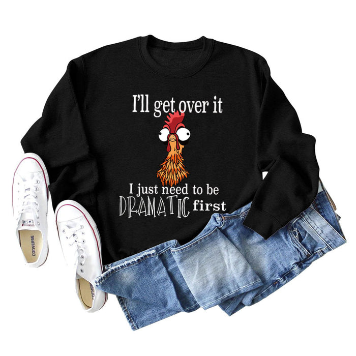 I'll Get Over It I Just Loose Crewneck Long Sleeve Sweatshirt Woman