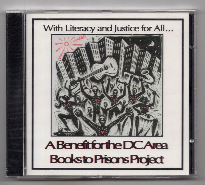 Various ‎– With Literacy And Justice For All....A Benefit For The DC Area Books To Prisons Project CD